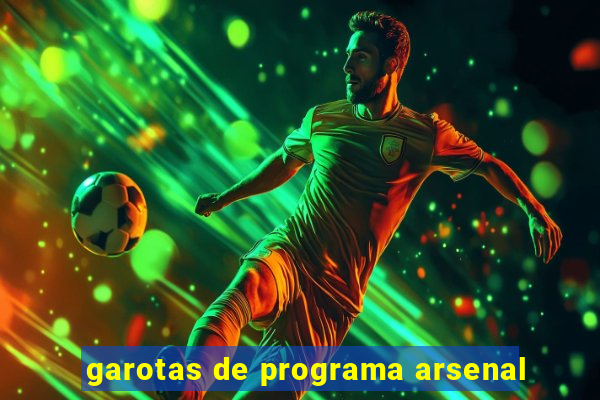 garotas de programa arsenal